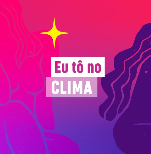 Eu tô no clima